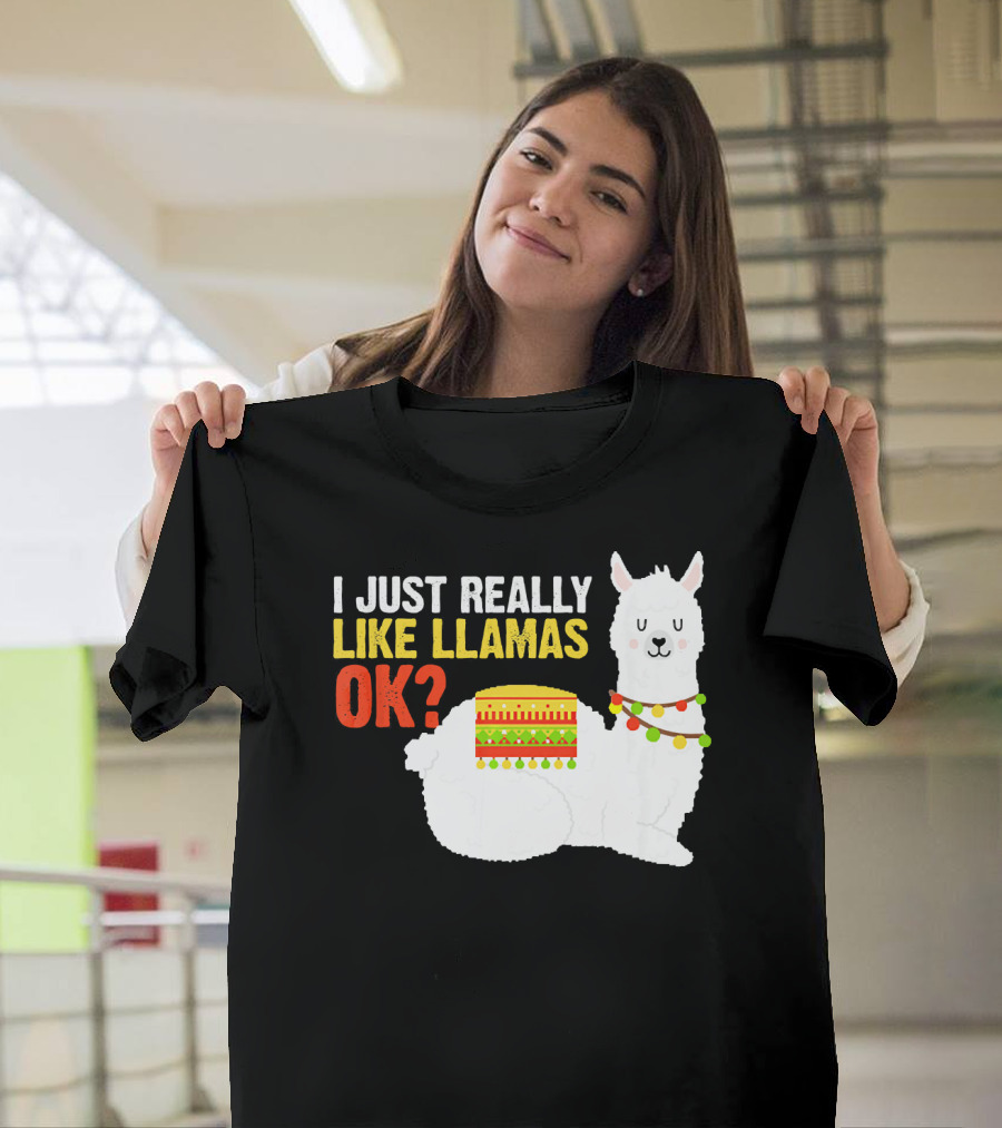 I Just Really Like Llamas OK? T-Shirt