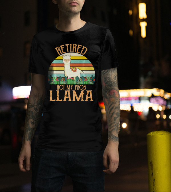 Retired Not My Prob Llama Retro Sunset Cactus Scene T-Shirt