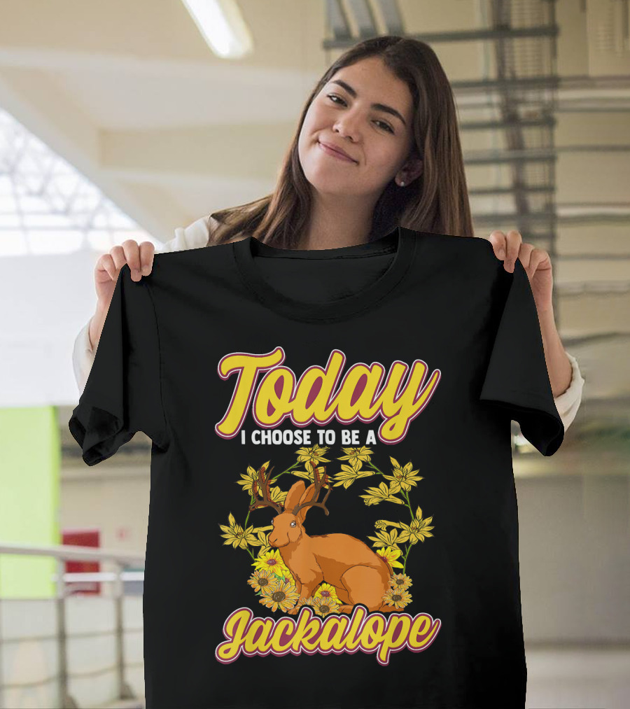 Today I Choose to Be a Jackalope Mythical Rabbit Antelope T-Shirt
