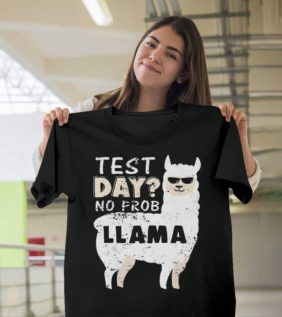 Test Day No Prob Llama Sunglasses Cool Woolly T-Shirt