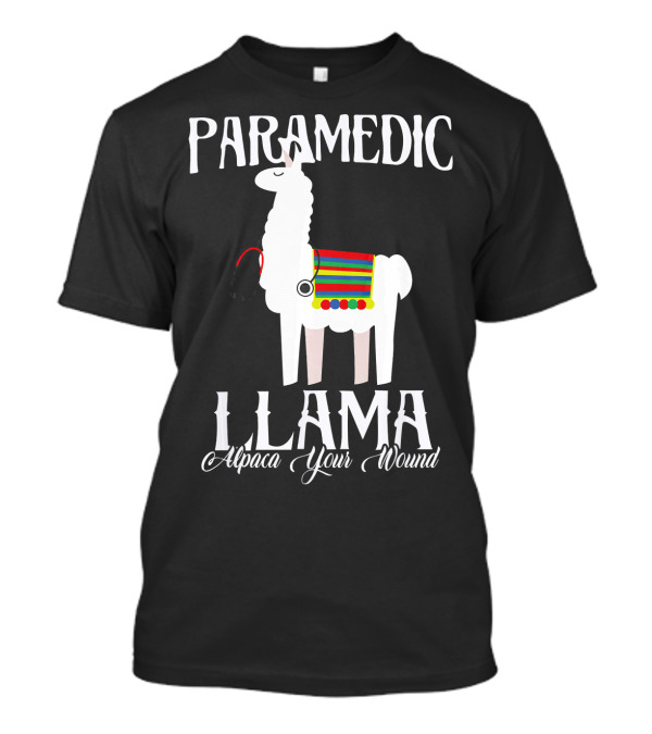 Paramedic Llama Alpaca Your Wound T-Shirt