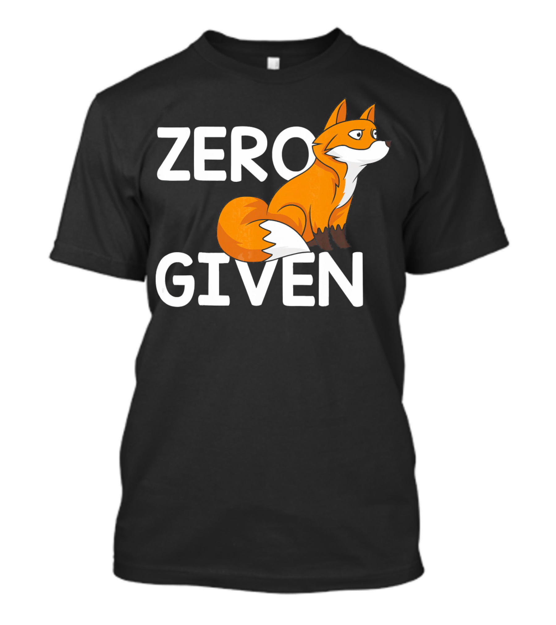 ZERO FOX GIVEN FUNNY FOXES CLEVER HUMOR T-Shirt