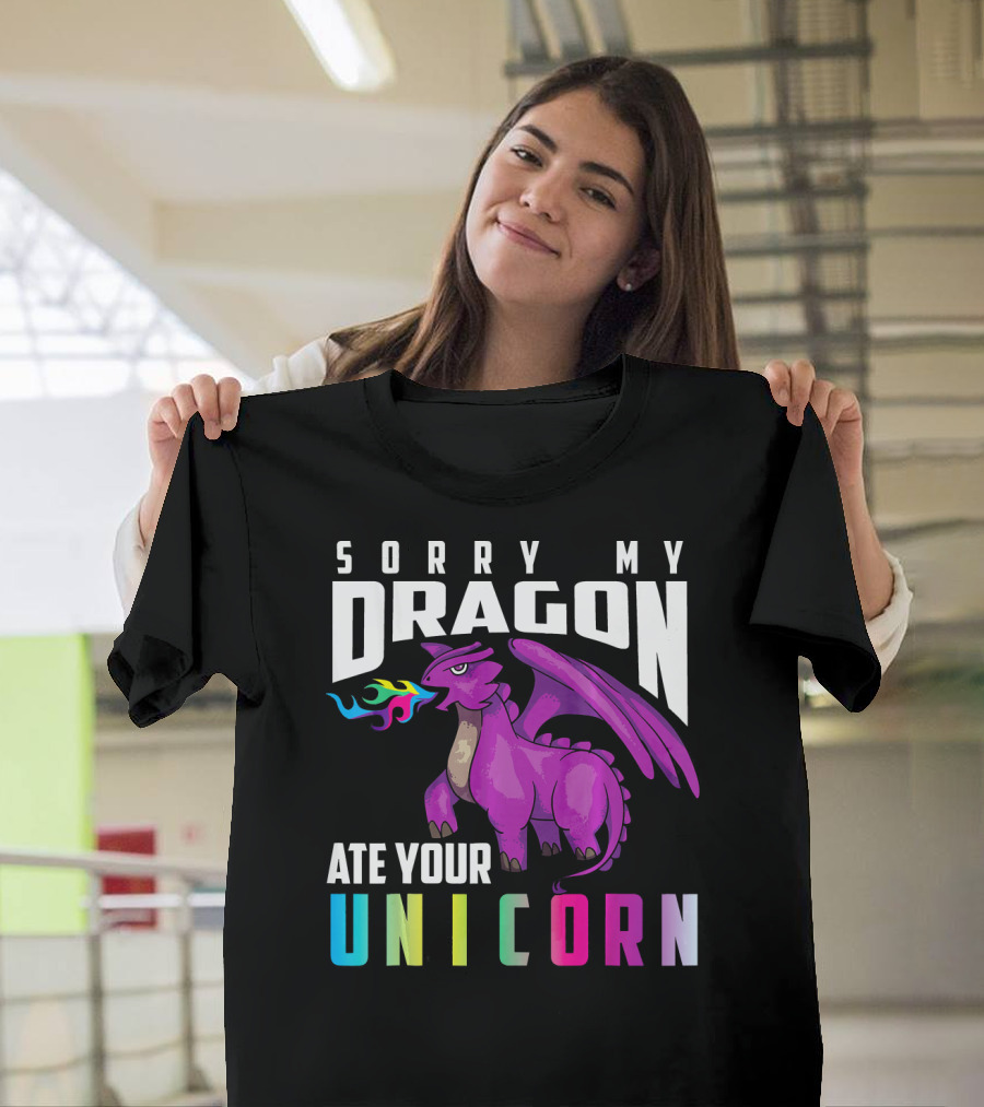 Cute Unique Sorry My Dragon Ate Your Unicorn T-Shirt