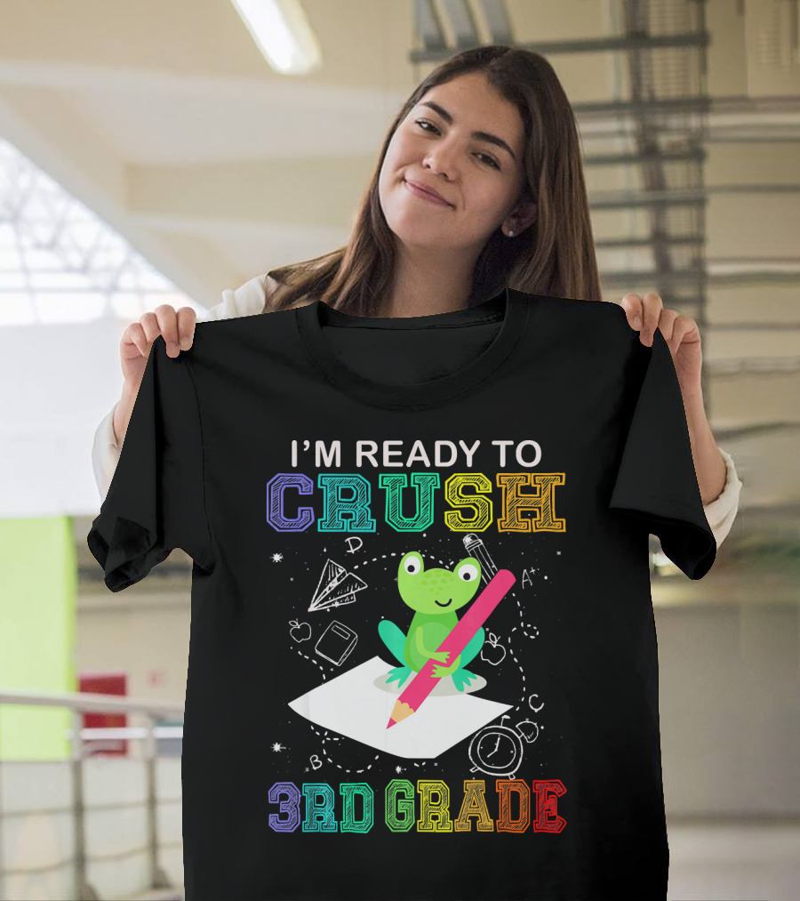 I'm Ready to Crush 3rd Grade Frog Paper Pencil School Supplies T-Shirt