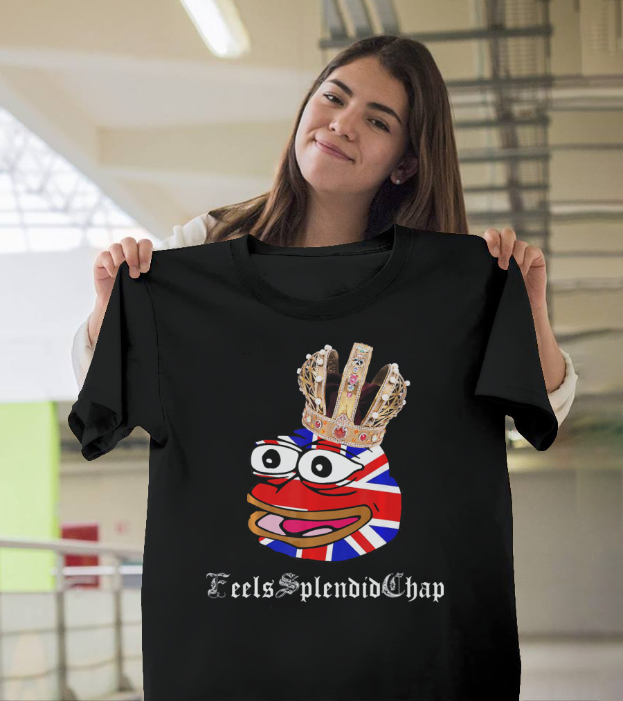 Feels Splendid Chap Union Jack Meme with Crown T-Shirt