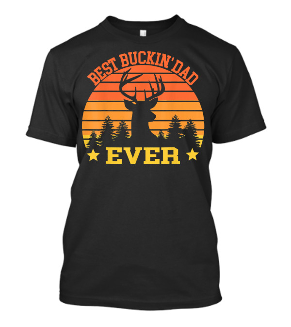 Best Buckin' Dad Ever Deer Sunset Forest T-Shirt