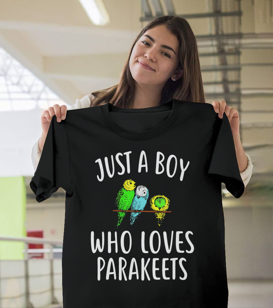 JUST A BOY WHO LOVES PARAKEETS PARROT BIRD PET ENTHUSIAST PASSIONATE OWNER FANATIC OBSESSION FEATHERED FRIENDS BUDGIE LOVER HOBBYIST VIBRANT COLORS T-Shirt