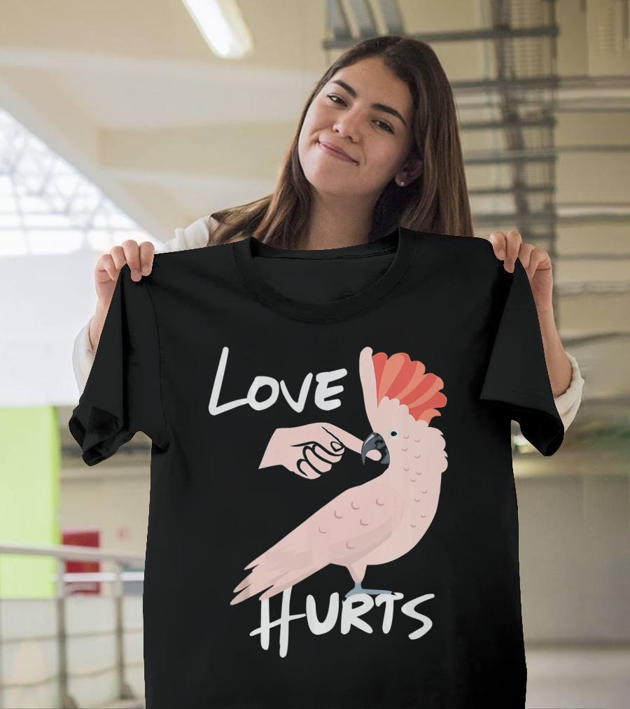 Love Hurts Moluccan Cockatoo Parrot Biti T-Shirt