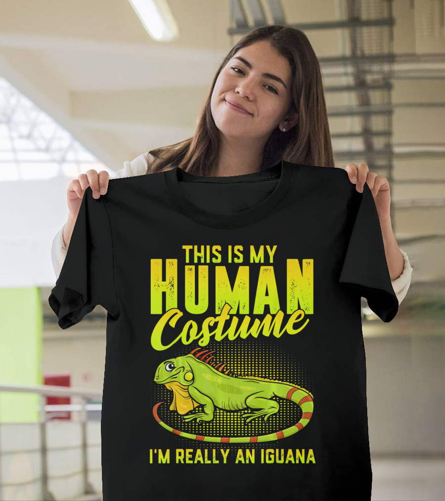THIS IS MY HUMAN COSTUME I'M REALLY AN IGUANA T-Shirt
