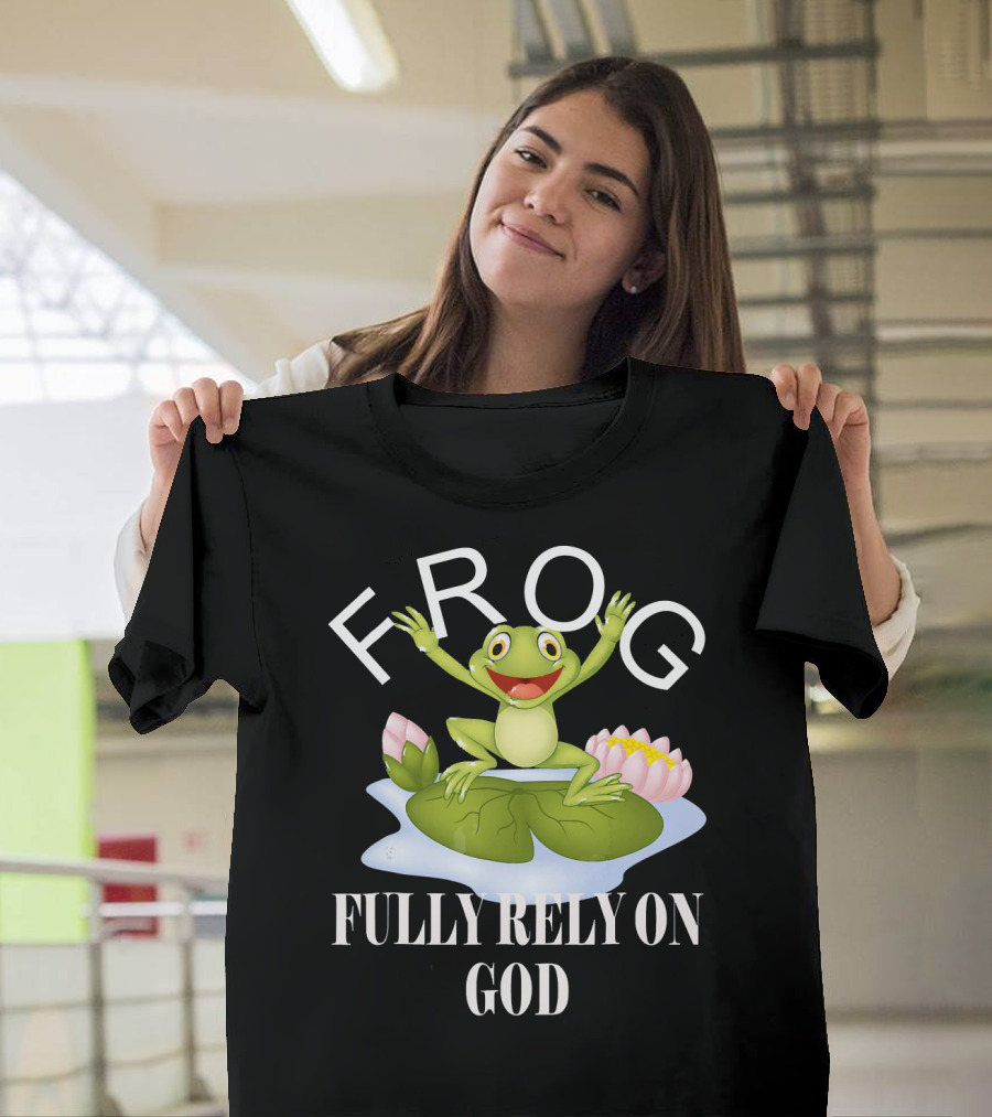 FROG Fully Rely On God Religious Frog on Lily Pad T-Shirt