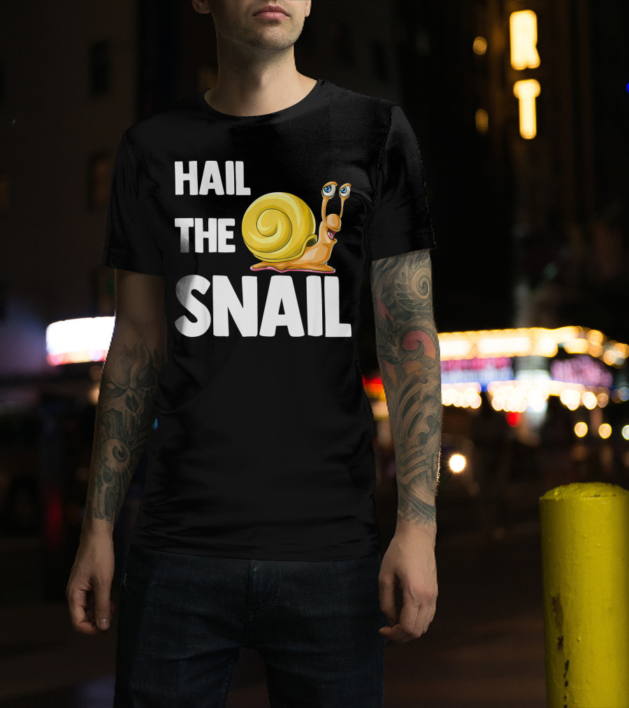 Hail The Snail Cute Sluggish T-Shirt