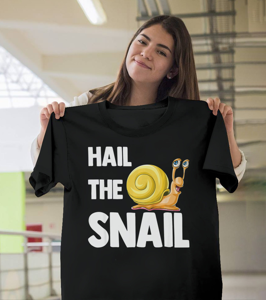 Hail The Snail Cute Sluggish T-Shirt