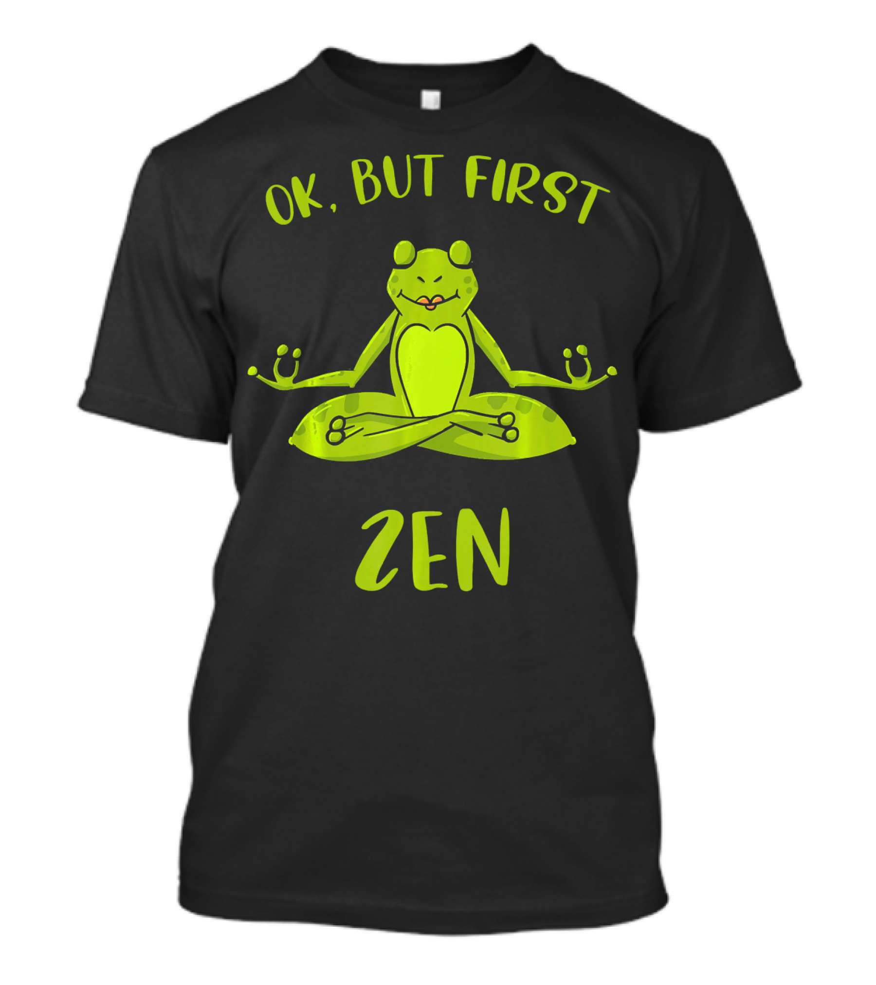 OK, But First Zen Funny Yoga Meditation Frog T-Shirt