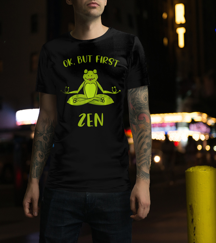 OK, But First Zen Funny Yoga Meditation Frog T-Shirt