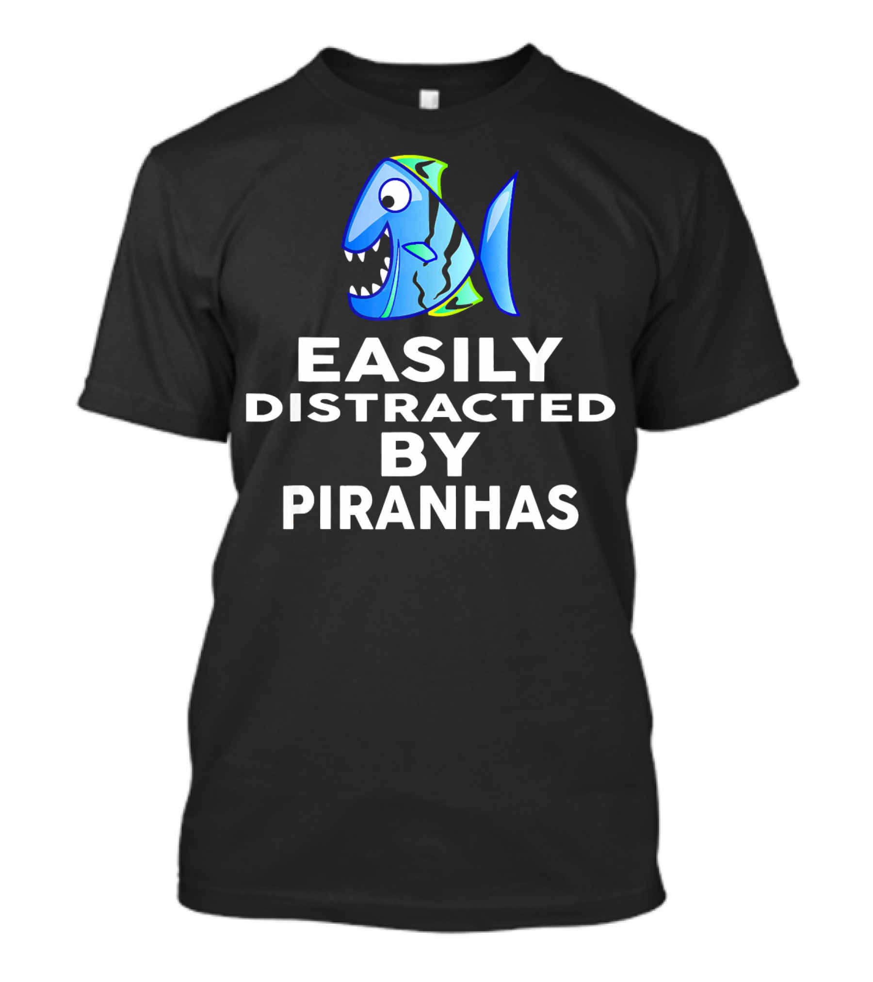 Easily Distracted By Piranhas Cartoon Fish T-Shirt