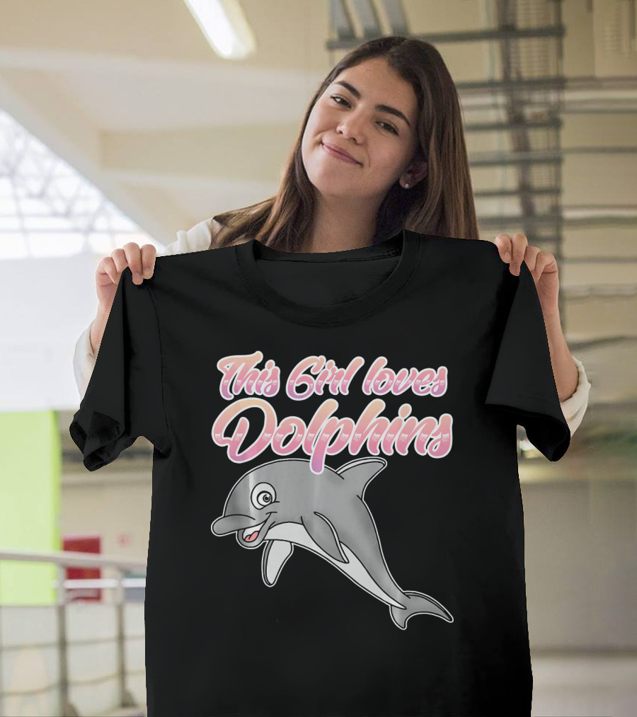 This Girl Loves Dolphins Cute Dolphin T-Shirt