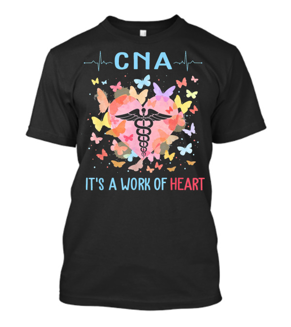 CNA Heart And Butterfly It's A Work Of Heart T-Shirt