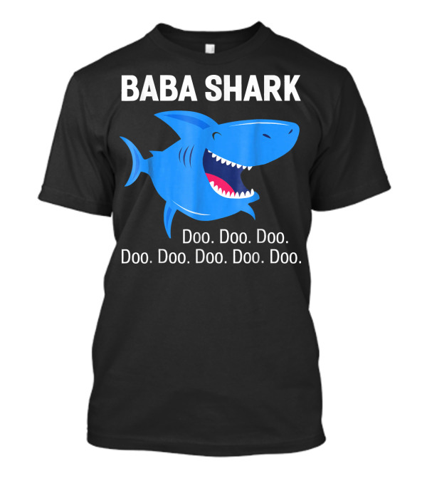Baba Shark Doo Doo Doo Doo Doo Doo Doo Doo Doo T-Shirt
