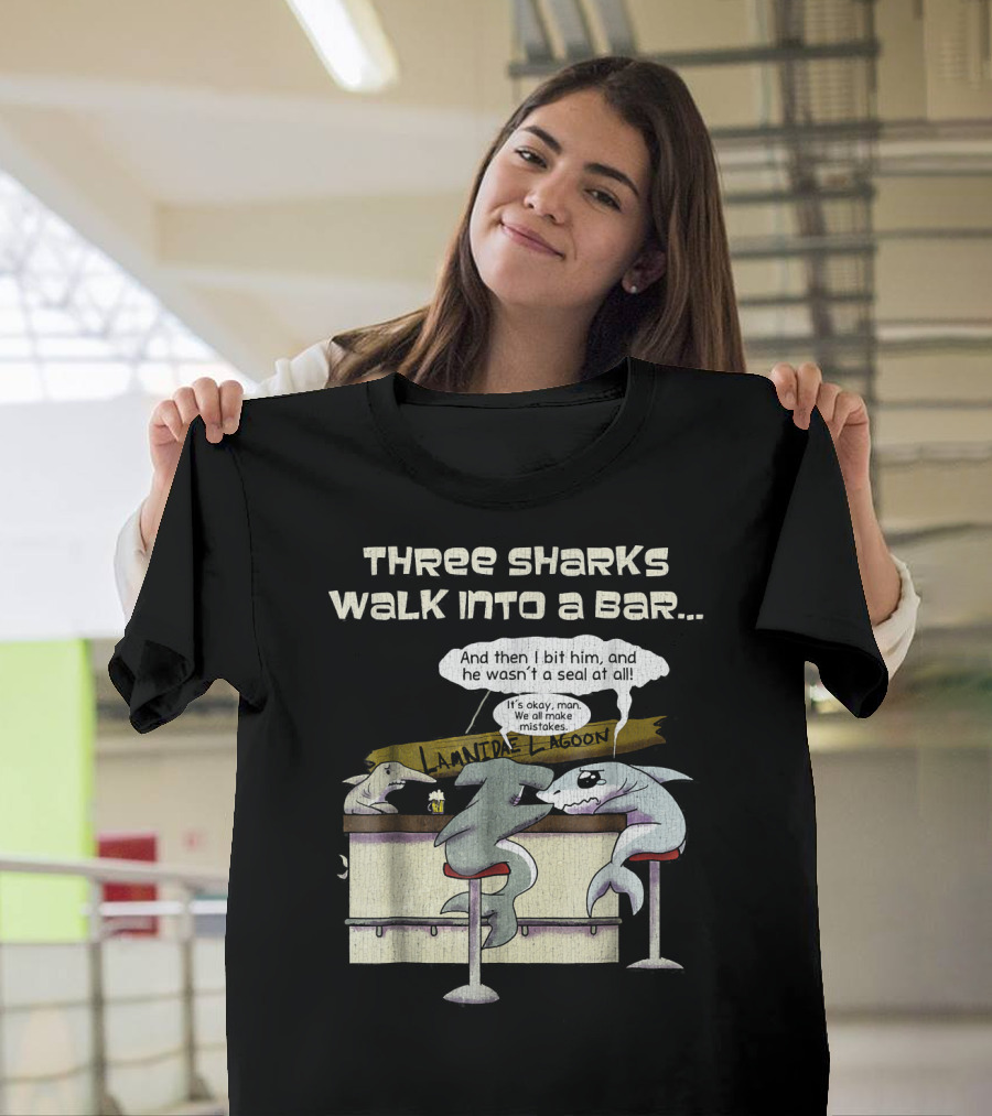 Three Sharks Walk into a Bar Joke Lanidae Lagoon Mistakes Fun T-Shirt