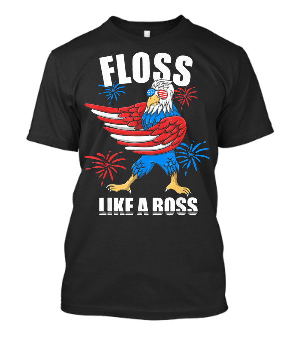 Floss Like A Boss Patriotic Eagle Fireworks 4th Of July T-Shirt