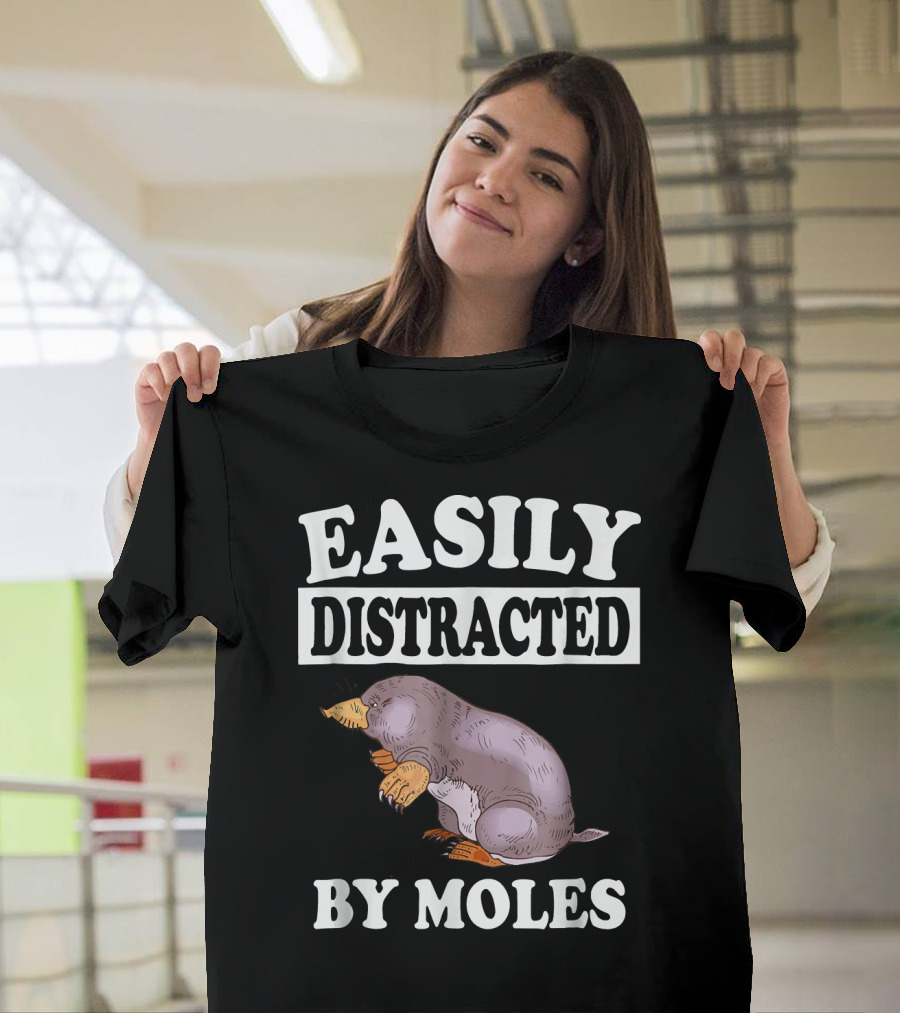 Easily Distracted by Moles Illustration with Cartoon Mole T-Shirt