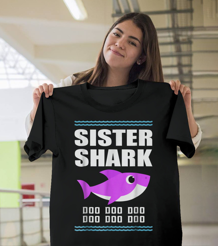 Sister Shark Doo Doo Doo Doo Doo Funny Baby Song Trend T-Shirt