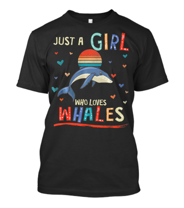 JUST A GIRL WHO LOVES WHALES FUNNY WHALE HEARTS VINTAGE STRIPED SUN BACKGROUND T-Shirt