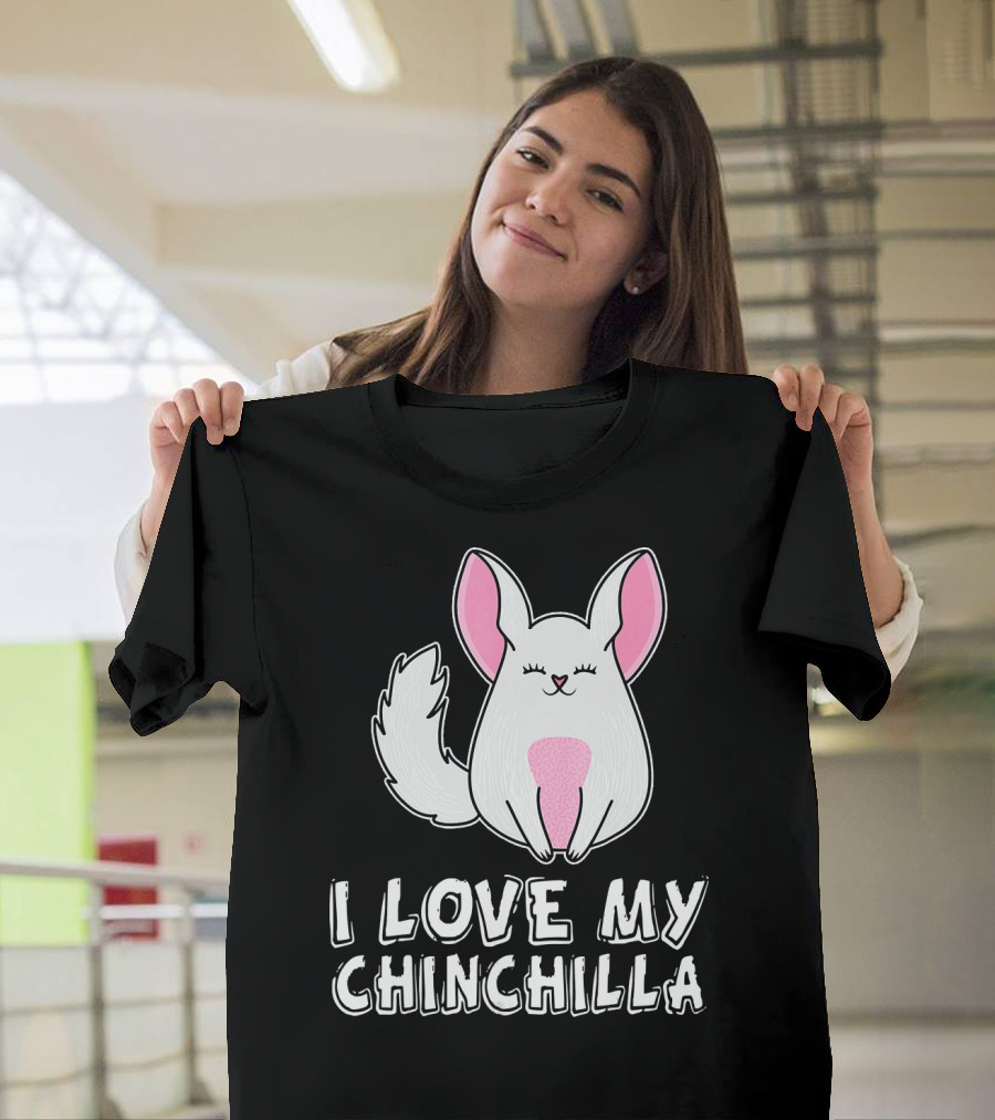 I Love My Chinchilla Cartoon Character Pink and White T-Shirt