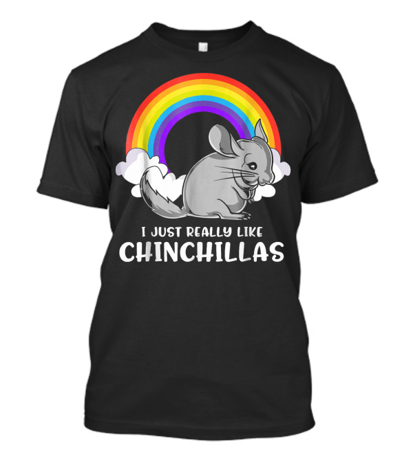 I Just Really Like Chinchillas Cute Pet Rainbow Clouds T-Shirt