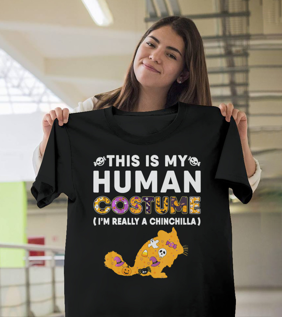 THIS IS MY HUMAN COSTUME I'M REALLY A CHINCHILLA T-Shirt