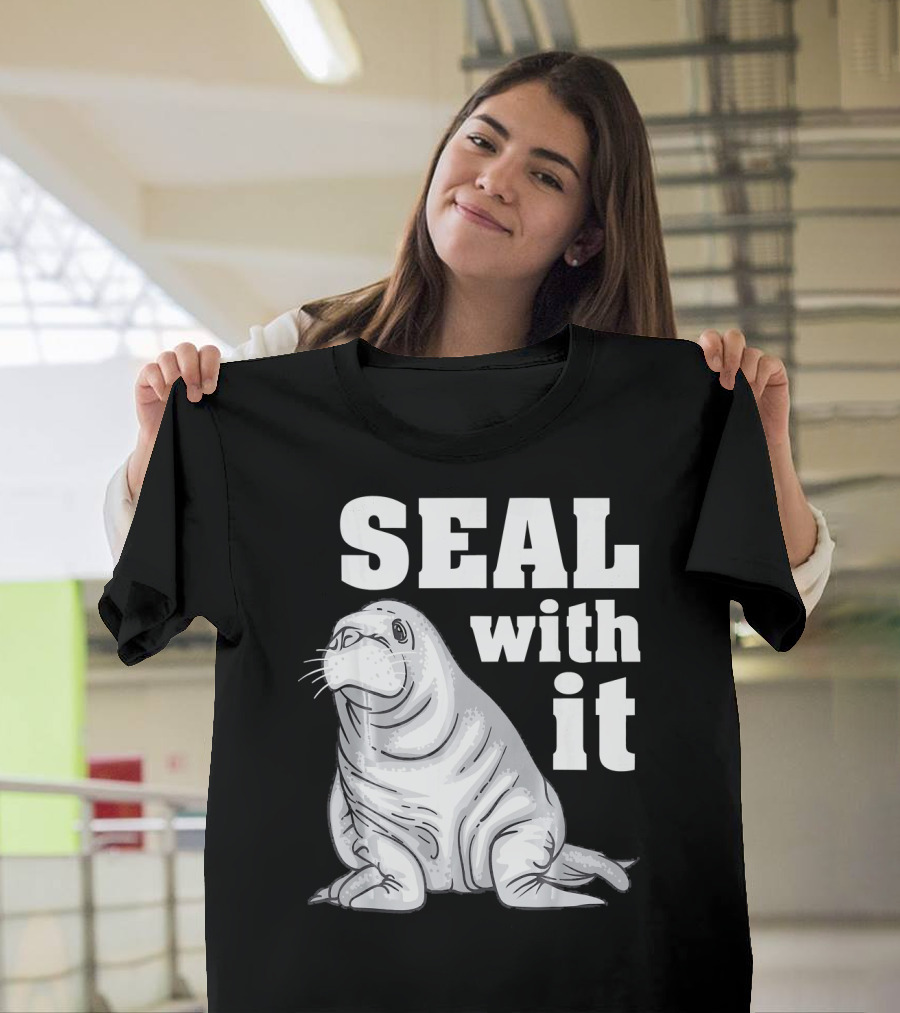 Seal With It Cool Sea Lion Lovers T-Shirt