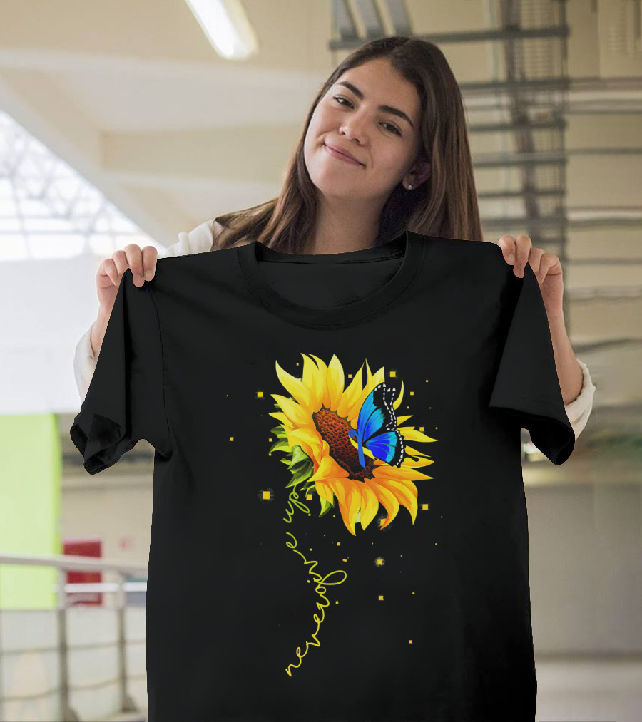 Sunflower Butterfly Never Give Up T-Shirt