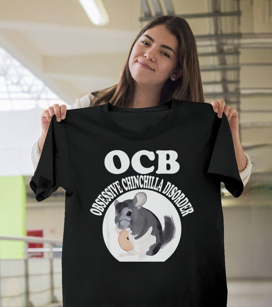 OCB Obsessive Chinchilla Disorder Fun T-Shirt