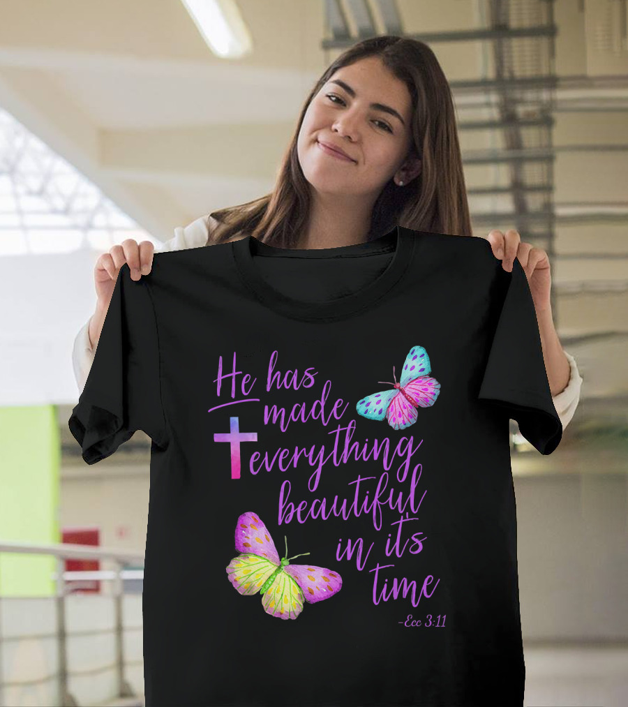 He Has Made Everything Beautiful in Its Time Ecc 3:11 Cross Butterflies T-Shirt
