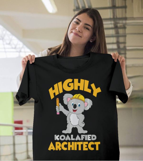 Highly Koalafied Architect Koala With Hard Hat Holding Pencil T-Shirt