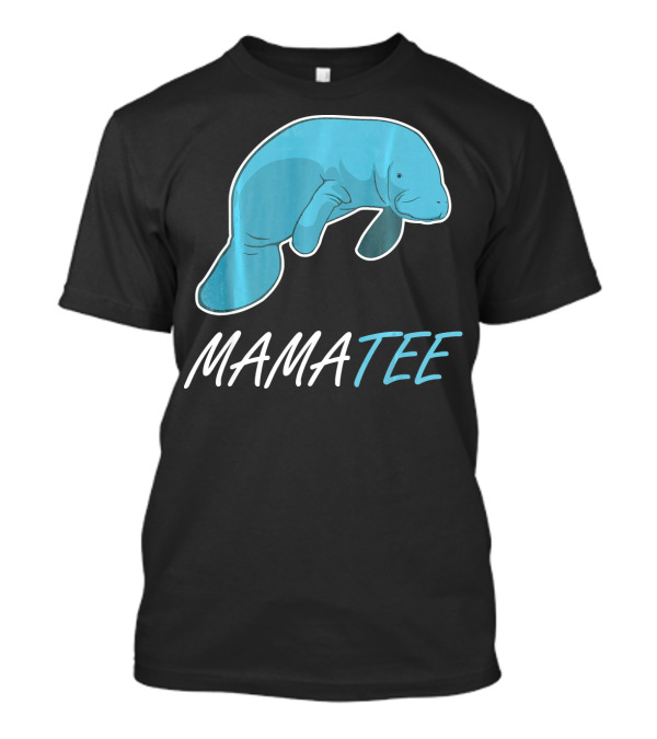 Mamatee Cute Manatee T-Shirt