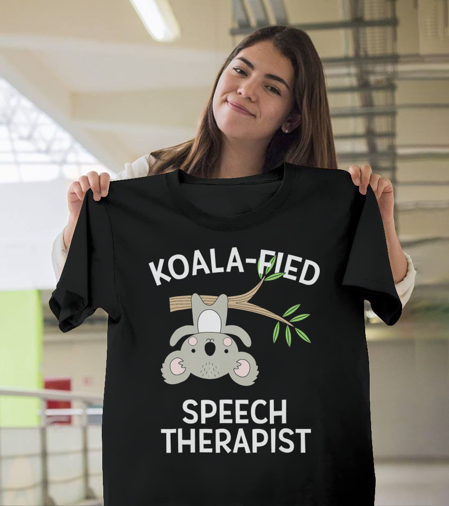 KOALA-FIED Speech Therapist Cute Koala SLP T-Shirt