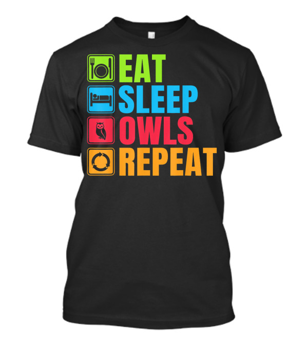 Eat Sleep Owls Repeat Funny Owl T-Shirt