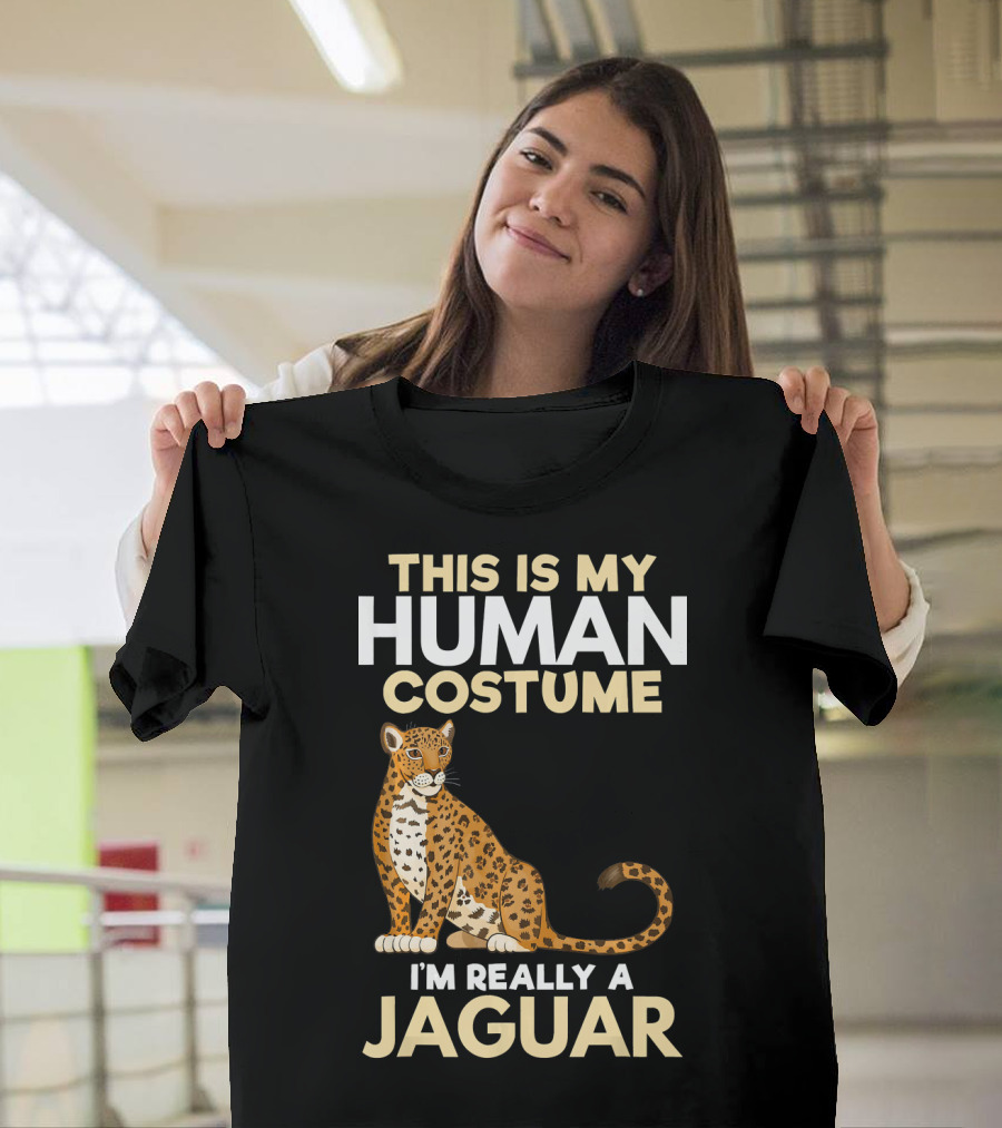 THIS IS MY HUMAN COSTUME I'M REALLY A JAGUAR T-Shirt