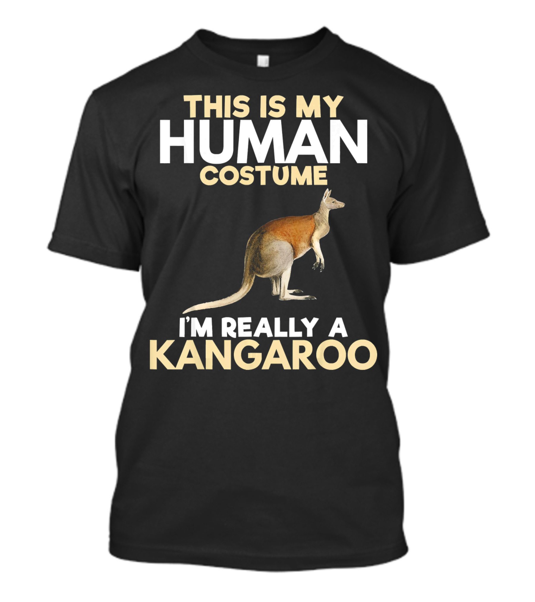 This Is My Human Costume I’m Really A Kangaroo T-Shirt
