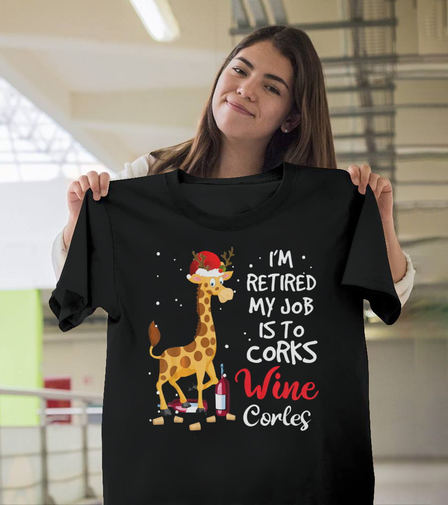 I'm Retired My Job Is To Corks Wine Corks Giraffe Reindeer Santa Hat T-Shirt