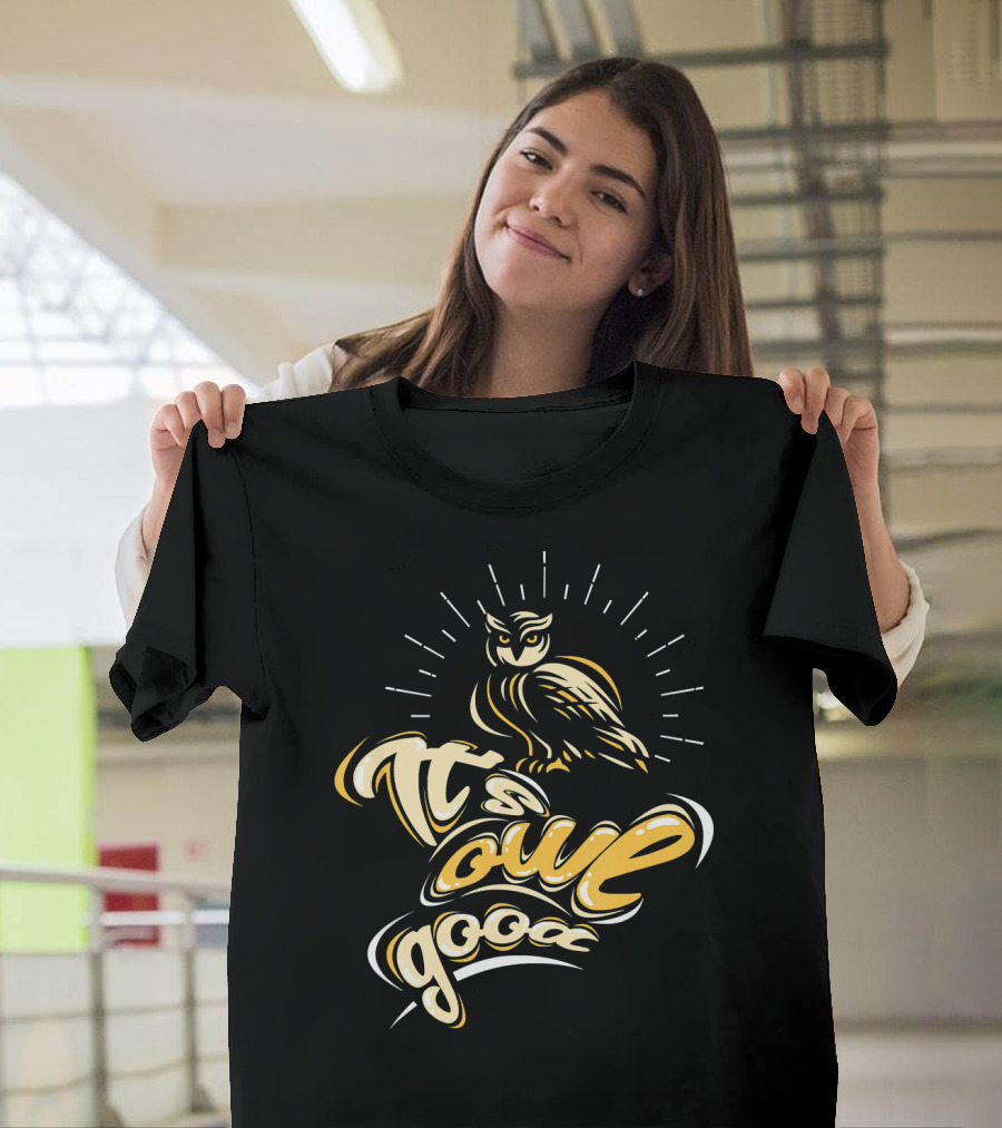 It's Owl Good Pun Darkness Wise No T-Shirt