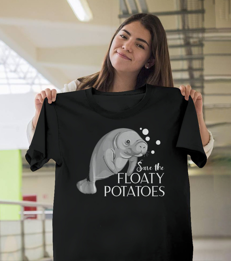 Save the Floaty Potatoes Manatee Funny T-Shirt