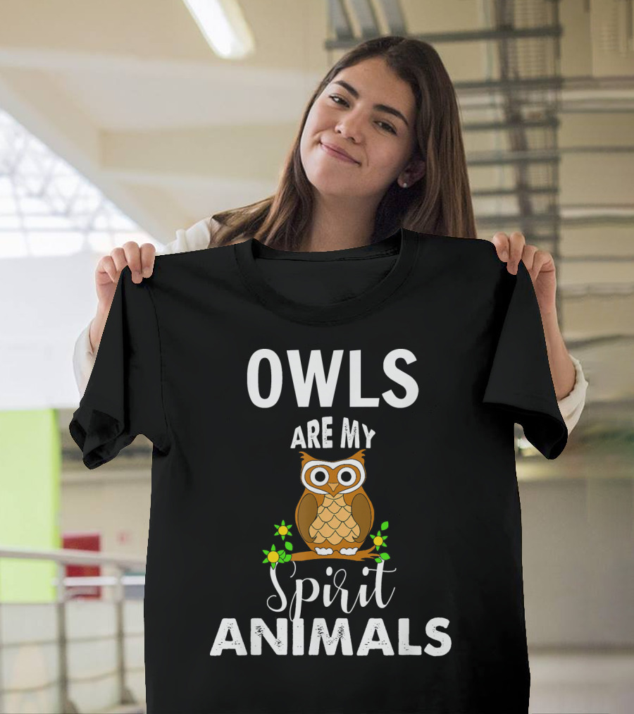 OWLS Are My Spirit Animals T-Shirt