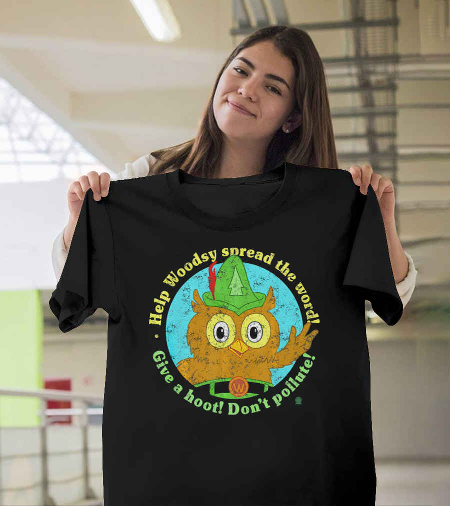 Help Woodsy Spread the Word Give a Hoot Don't Pollute T-Shirt