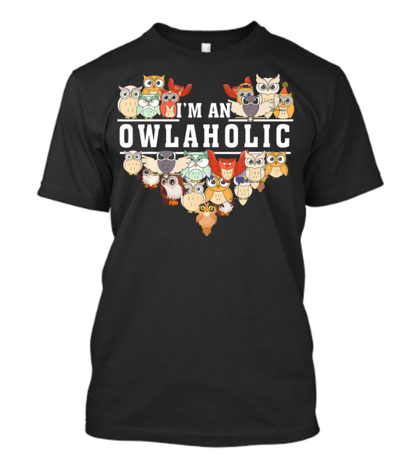 I'm An Owlaholic Owl Heart Love T-Shirt