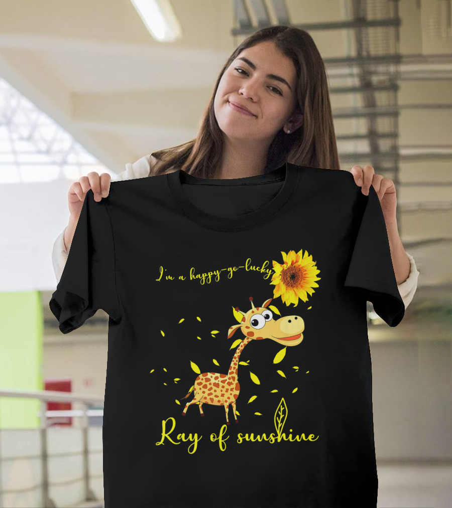 I'm a Happy-Go-Lucky Giraffe Ray of Sunshine T-Shirt