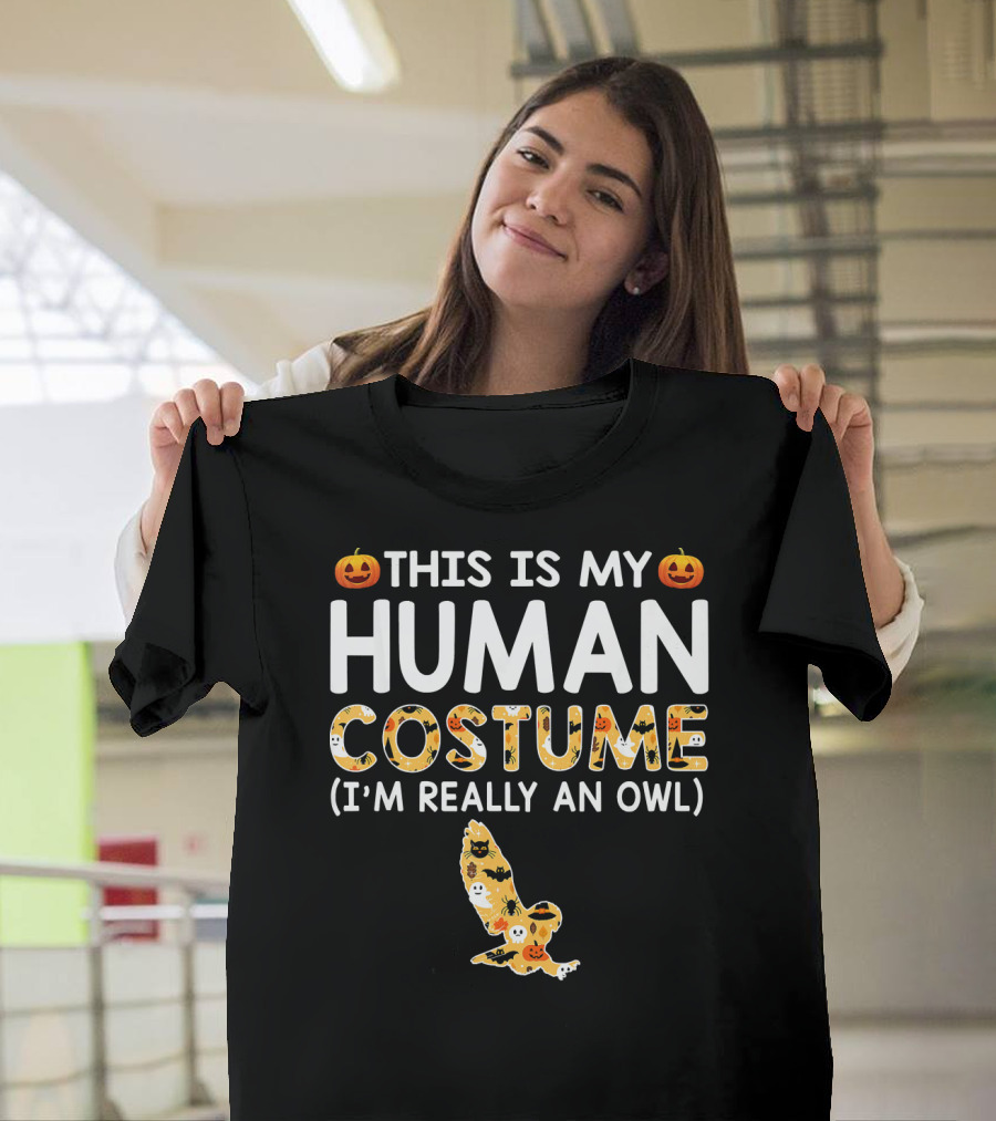 This Is My Human Costume I'm Really an Owl Halloween T-Shirt