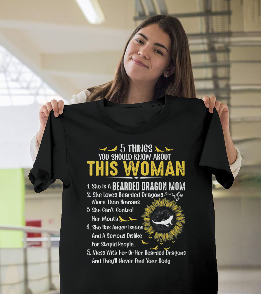 5 Things You Should Know About This Woman Bearded Dragon Mom Sunflower T-Shirt