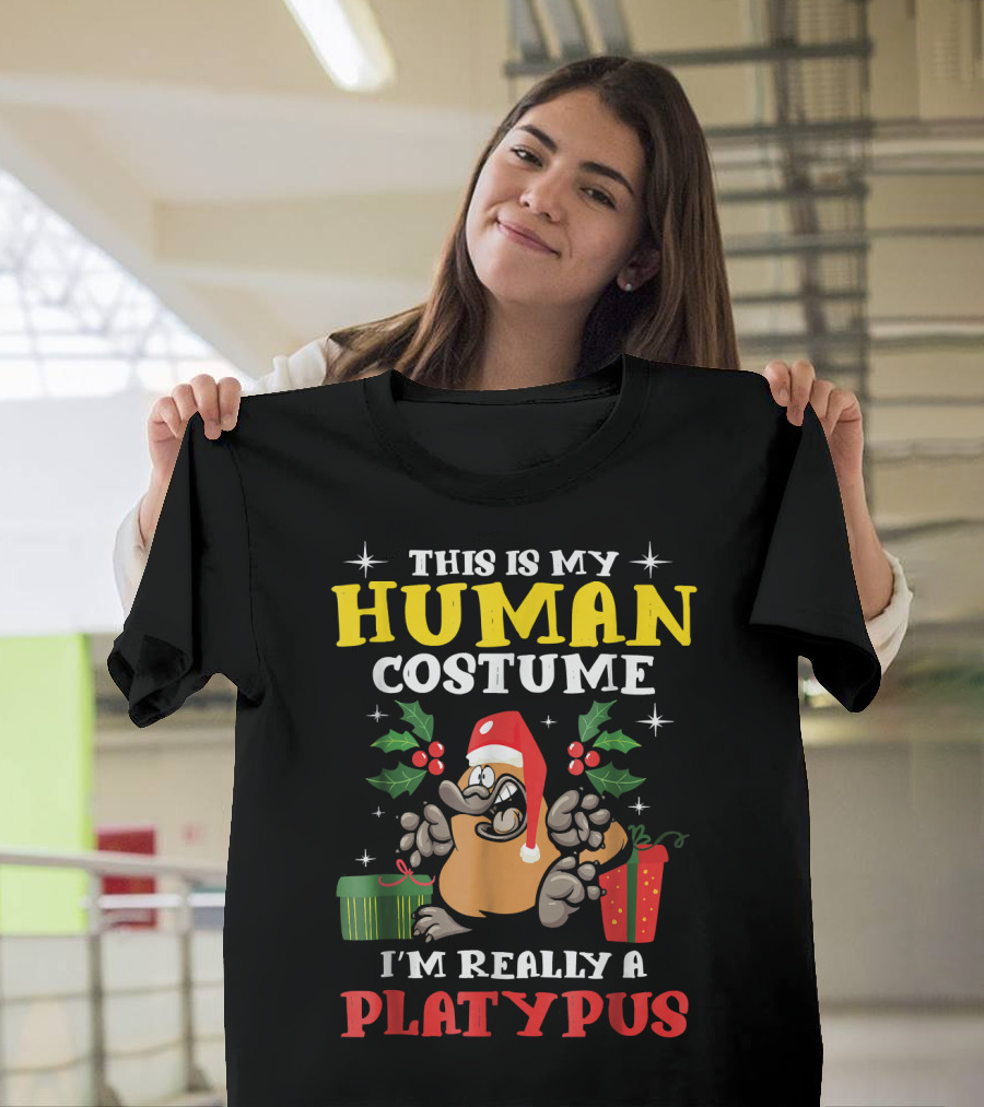 This Is My Human Costume I'm Really A Platypus Christmas T-Shirt